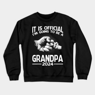 It Is Official I'M Going To Be A Grandpa 2024 Crewneck Sweatshirt